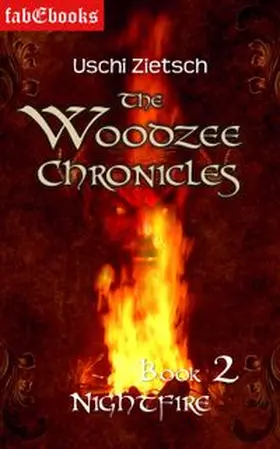 Zietsch |  The Woodzee Chronicles: Book 2 - Nightfire | eBook | Sack Fachmedien