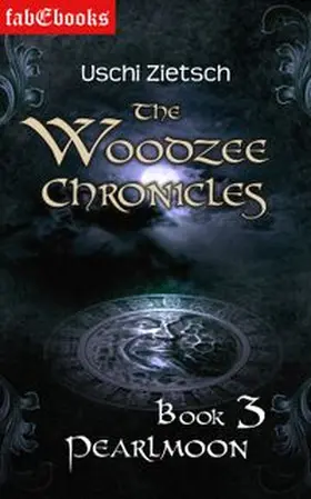 Zietsch |  The Woodzee Chronicles: Book 3 - Pearlmoon | eBook | Sack Fachmedien