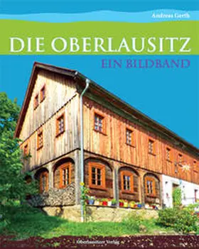 Gerth |  Die Oberlausitz - Ein Bildband | Buch |  Sack Fachmedien