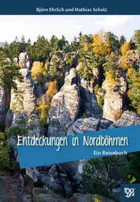 Ehrlich / Scholz |  Entdeckungen in Nordböhmen | Buch |  Sack Fachmedien