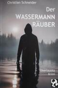 Schneider / Krawc |  Der Wassermannräuber | Buch |  Sack Fachmedien