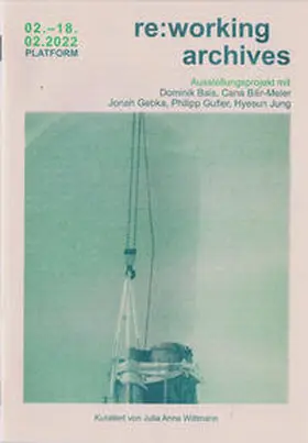 Wittmann / Bilir-Meier |  re:working archives | Buch |  Sack Fachmedien