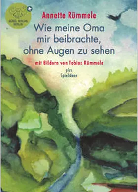 Rümmele |  Wie meine Oma mir beibrachte, ohne Augen zu sehen | Buch |  Sack Fachmedien