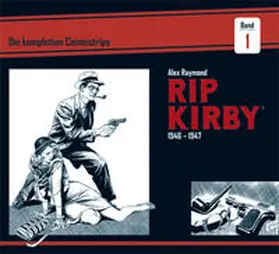 Raymond / Greene |  Rip Kirby: Die kompletten Comicstrips / Band 1 1946 - 1947 | Buch |  Sack Fachmedien