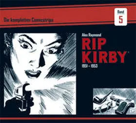 Raymond / Greene / Dickenson |  Rip Kirby: Die kompletten Comicstrips / Band 5 1951 - 1953 | Buch |  Sack Fachmedien