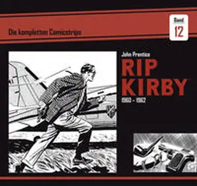 Prentice / Dickenson / Raymond |  Rip Kirby: Die kompletten Comicstrips / Band 12 1960 - 1962 | Buch |  Sack Fachmedien