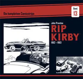 Prentice / Dickenson / Raymond |  Rip Kirby: Die kompletten Comicstrips / Band 13 1962 - 1963 | Buch |  Sack Fachmedien