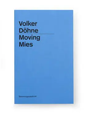  Volker Döhne: Moving Mies | Buch |  Sack Fachmedien