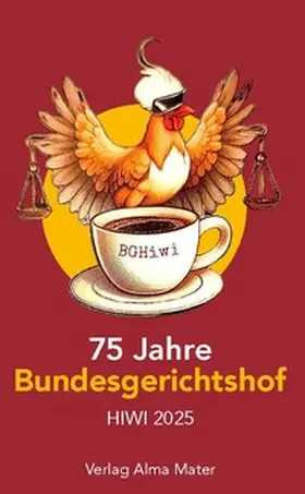 Lerach / Majerus / Merk |  75 Jahre Bundesgerichtshof HIWI 2025 | Buch |  Sack Fachmedien