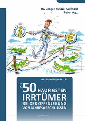 Kuntze-Kaufhold, Dr. / Vogt / Kuntze-Kaufhold |  Die 50 häufigsten Irrtümer bei der Offenlegung von Jahresabschlüssen | Buch |  Sack Fachmedien