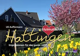 Auffermann |  Heimatliebe Hattingen (Jahresbegleiter, DIN A5) | Buch |  Sack Fachmedien
