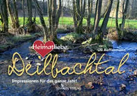 Auffermann |  Heimatliebe Deilbachtal (Jahresbegleiter, DIN A5) | Buch |  Sack Fachmedien