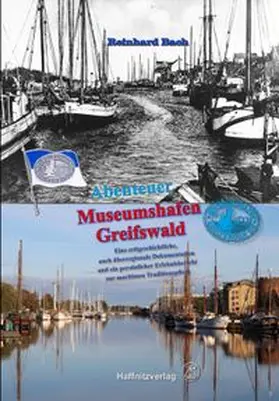 Bach |  Abenteuer Museumshafen Greifswald | Buch |  Sack Fachmedien