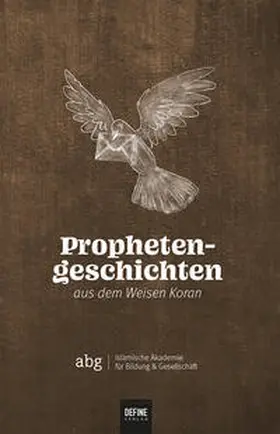 Abdul Haqq / ABG - Islamische Akademie für Bildung & Gesellschaft / Kardas |  Prophetengeschichten aus dem Weisen Koran | Buch |  Sack Fachmedien