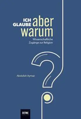 Aymaz / Kardas / Giesenberg |  Ich glaube, aber warum? | Buch |  Sack Fachmedien