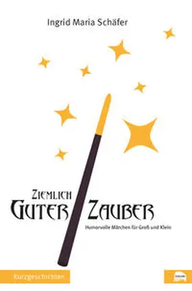 Schäfer | Ziemlich guter Zauber | Buch | 978-3-946881-27-8 | www.sack.de