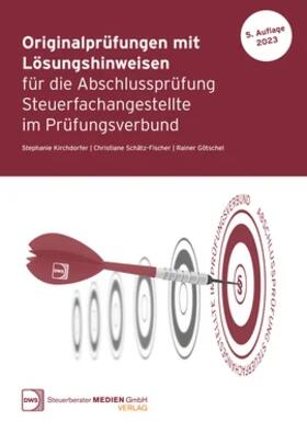 Originalprüfungen mit Lösungshinweisen für die Abschlussprüfung Steuerfachangestellte im Prüfungsverbund