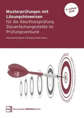 Musterprüfungen mit Lösungshinweisen für die Abschlussprüfung Steuerfachangestellte im Prüfungsverbund