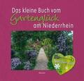 Behrens |  Das kleine Buch vom Gartenglück am Niederrhein | Buch |  Sack Fachmedien