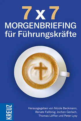 Beckmann / Lysy / Löffler |  7 x 7 - Morgenbriefing für Führungskräfte | Buch |  Sack Fachmedien