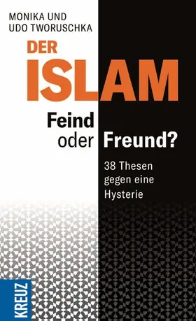 Tworuschka |  Der Islam – Feind oder Freund? | eBook | Sack Fachmedien