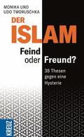 Tworuschka |  Der Islam – Feind oder Freund? | eBook | Sack Fachmedien