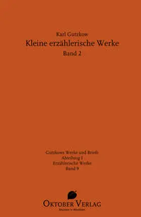 Gutzkow / Göttsche |  Kleine erzählerische Werke Band 2 | Buch |  Sack Fachmedien