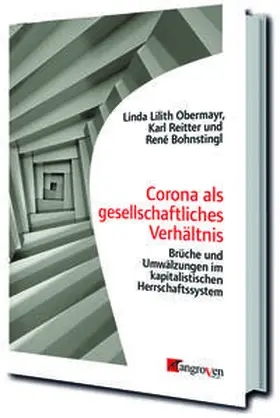 Obermayr / Bohnstingl / Reitter |  Corona als gesellschaftliches Verhältnis | Buch |  Sack Fachmedien