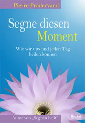 Pradervand / Reichel |  Segne diesen Moment | Buch |  Sack Fachmedien
