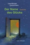 Gutzschhahn |  Der Name des Glücks | Buch |  Sack Fachmedien