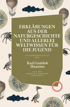 Hausius / Graf |  Erklärungen aus der Naturgeschichte und allerlei Weltwissen für die Jugend | Buch |  Sack Fachmedien