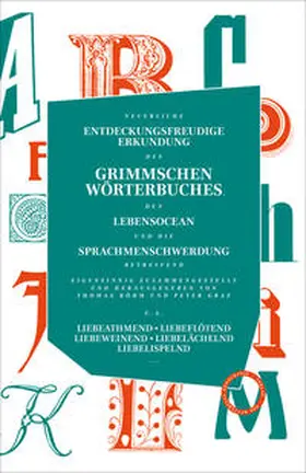Böhm / Graf |  Neuerliche entdeckungsfreudige Erkundung des Grimmschen Wörterbuches, den Lebensocean und die Sprachmenschwerdung betreffend | Buch |  Sack Fachmedien