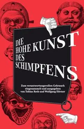 Roth / Hörner |  Die hohe Kunst des Schimpfens | Buch |  Sack Fachmedien