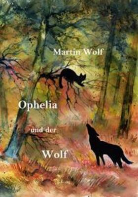 Wolf | Ophelia und der Wolf | Buch | 978-3-946996-00-2 | sack.de