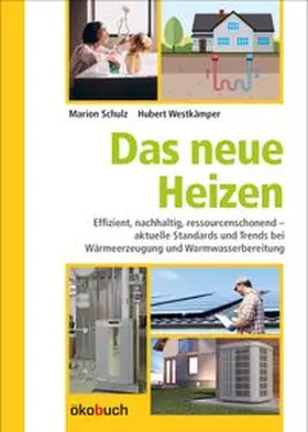 Schulz / Westkämper |  Das neue Heizen | Buch |  Sack Fachmedien