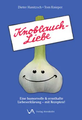 Hanitzsch / Knieper |  Knoblauch-Liebe | Buch |  Sack Fachmedien