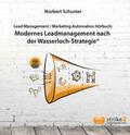 Schuster |  Modernes Lead Management nach der Wasserloch-Strategie® | Sonstiges |  Sack Fachmedien