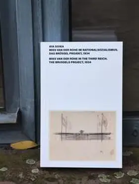 Soika |  Mies van der Rohe im Nationalsozialismus. Das Brüssel Projekt 1934. Mies van der Rohe in the Third Reich. The Brussel Project 1934 | Buch |  Sack Fachmedien