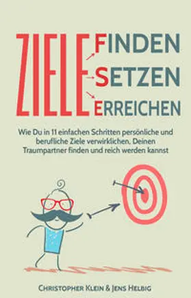 Klein / Helbig |  Ziele finden, Ziele setzen, Ziele erreichen | Buch |  Sack Fachmedien