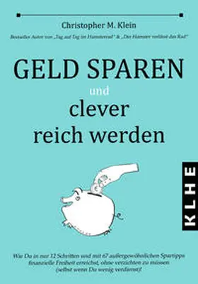 Klein |  Geld sparen und clever reich werden | Buch |  Sack Fachmedien