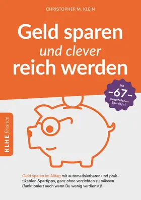 Klein |  Geld sparen und clever reich werden | eBook | Sack Fachmedien