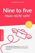 Klein |  Nine-to-five muss nicht sein! | eBook | Sack Fachmedien