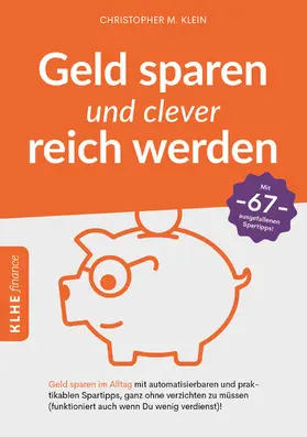 Klein |  Geld sparen und clever reich werden | eBook | Sack Fachmedien