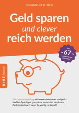 Klein | Geld sparen und clever reich werden | Buch | 978-3-947061-82-2 | sack.de