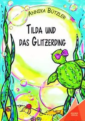 Bützler / Verlag |  Tilda und das Glitzerding | Buch |  Sack Fachmedien