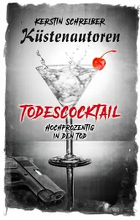 Kerstin / Schreiber / Volkelt |  Todescocktail | eBook | Sack Fachmedien