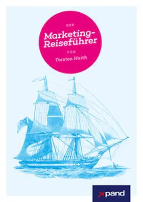 Huith |  Der Marketingreiseführer | Buch |  Sack Fachmedien