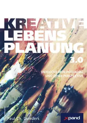 xpand Deutschland GmbH / Donders |  Kreative Lebensplanung 3.0 | Buch |  Sack Fachmedien