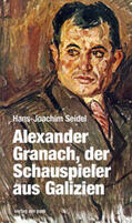 Seidel |  Seidel, H: Alexander Granach, der Schauspieler aus Galizien | Buch |  Sack Fachmedien