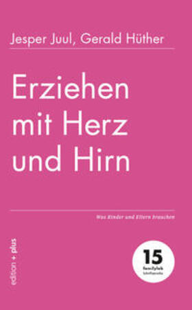 Juul / Voelchert / Hüther | Erziehen mit Herz und Hirn | Buch | 978-3-947101-15-3 | sack.de